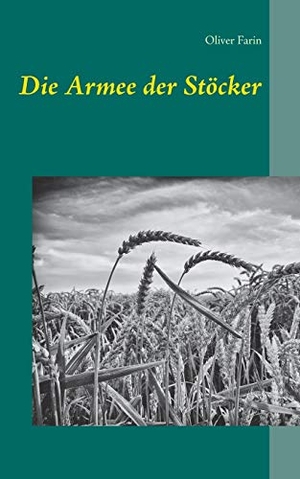 Oliver Farin. Die Armee der Stöcker. BoD – Book