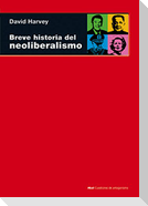 Breve historia del neoliberalismo