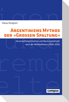 Argentiniens Mythos der »Großen Spaltung«