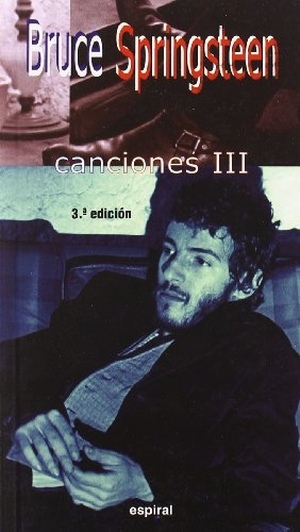 Springsteen, Bruce. Bruce Springsteen, canciones, 3. Editorial Fundamentos, 2003.