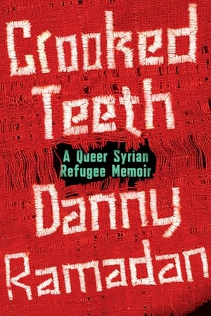Ramadan, Danny. Crooked Teeth - A Queer Syrian Refugee Memoir. Catapult, 2026.