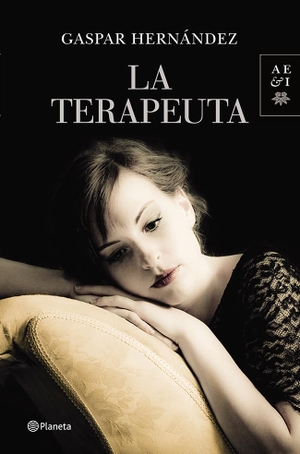 Hernàndez, Gaspar / Olga García Arrabal. La terapeuta. Editorial Planeta, S.A., 2014.