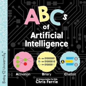 Ferrie, Chris. ABCs of Artificial Intelligence. Sourcebooks, Inc, 2024.