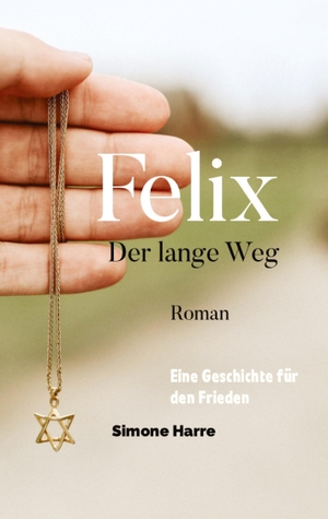 Harre, Simone. Felix - Der lange Weg. Glücksritter0815, 2023.