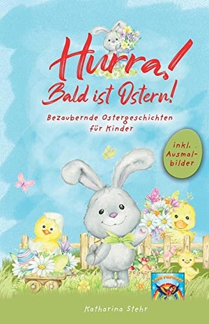 Stehr, Katharina / Lese Papagei. Hurra! Bald ist Ostern! Bezaubernde Ostergeschichten für Kinder - inkl. Ausmalbilder! Wunderschönes Osterbuch zum Vorlesen und gemeinsamen Lesen in der Osterzeit. Das perfekte Ostergeschenk für Kinder. RBM Publishing, 2022.