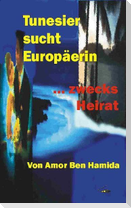 Tunesier sucht Europäerin - zwecks Heirat