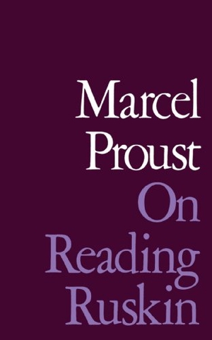 Proust, Marcel. On Reading Ruskin. Yale University Press, 1989.