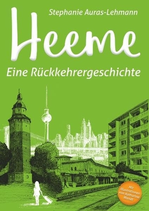 Auras-Lehmann, Stephanie. Heeme - Eine Rückkehrergeschichte. Books on Demand, 2018.