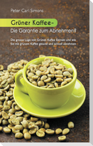 Grüner Kaffee - Die Garantie zum Abnehmen?