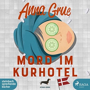 Grue, Anna. Mord im Kurhotel - Hygge-Krimi. Steinbach Sprechende, 2022.