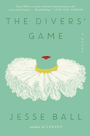 Ball, Jesse. Divers' Game, The. HarperCollins, 2023.