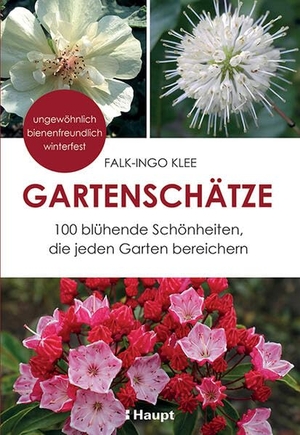 Klee, Falk-Ingo. Gartenschätze - 100 blühende Schönheiten, die jeden Garten bereichern - ungewöhnlich, bienenfreundlich, winterfest. Haupt Verlag AG, 2023.