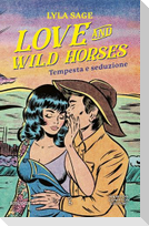 Love and wild horses. Tempesta e seduzione