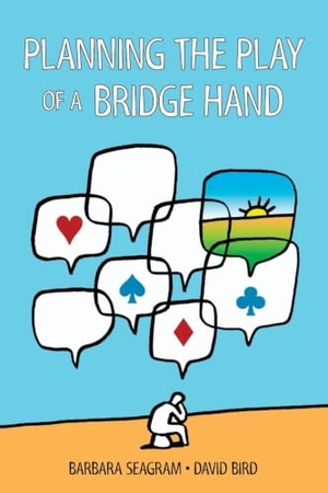 Seagram, Barbara / David Bird. Planning the Play of a Bridge Hand. Master Point Press, 2024.