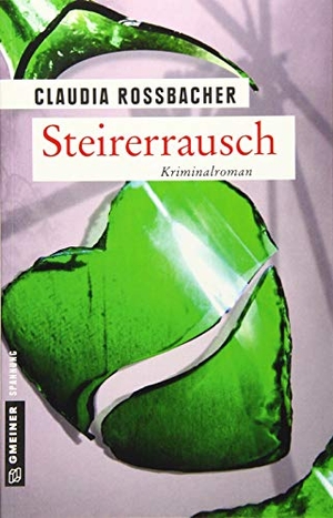Claudia Rossbacher. Steirerrausch - Sandra Mohrs neunter Fall. Gmeiner-Verlag, 2019.