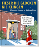 Fieser die Glocken nie klingen