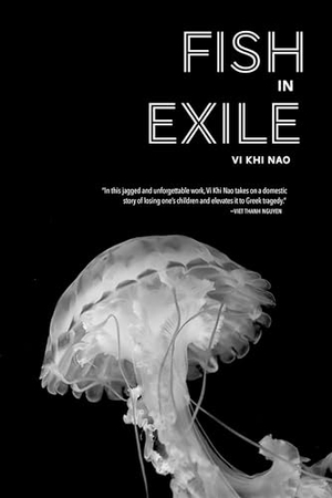 Nao, Vi Khi. Fish in Exile. Coffee House Press, 2016.
