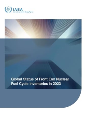 International Atomic Energy Agency. Global Status of Front End Nuclear Fuel Cycle Inventories in 2023. Mare Nostrum, 2026.