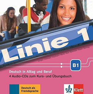 Dengler, Stefanie / Hoffmann, Ludwig et al. Linie 1 B1. 4 Audio-CDs zum Kurs- und Übungsbuch. Klett Sprachen GmbH, 2017.