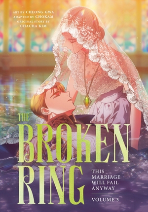 Kim, Chacha. The Broken Ring: This Marriage Will Fail Anyway, Volume 3. Random House UK Ltd, 2026.