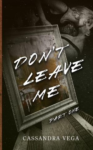Vega. Don't Leave Me - Part One of the Don't Leave Me Duet. Independent, 2025.