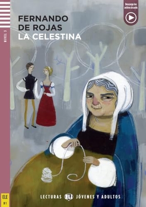 Rojas, Fernando de. La Celestina - Buch mit Audio-CD. Nivel 3: B1. Klett Sprachen GmbH, 2011.
