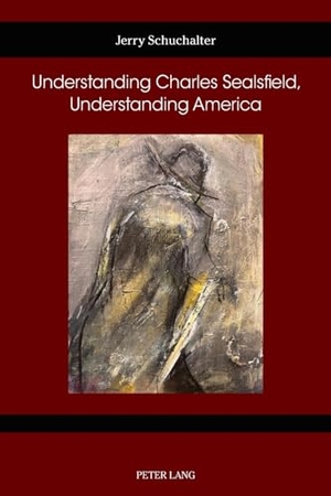 Schuchalter, Jerry. Understanding Charles Sealsfield, Understanding America. Peter Lang, 2023.