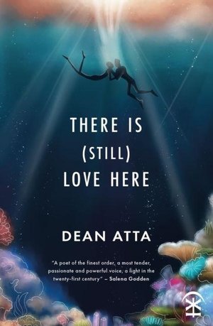 Atta, Dean. There is (still) love here. Nine Arches Press, 2022.