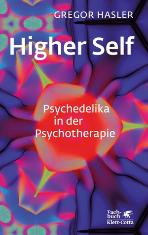 Hasler, Gregor. Higher Self - Psychedelika in der Psychotherapie. Klett-Cotta Verlag, 2022.