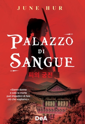 Hur, June. Palazzo di sangue. De Agostini, 2022.