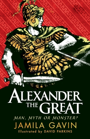 Gavin, Jamila. Alexander the Great: Man, Myth or Monster?. Walker Books Ltd, 2024.