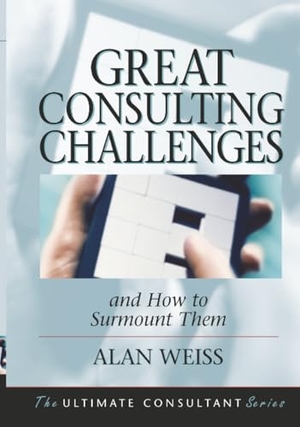 Weiss. Great Consulting Challenges. John Wiley & Sons, 2002.