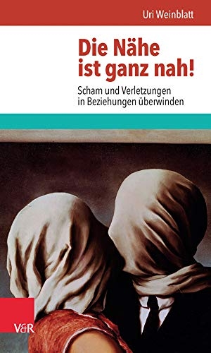 Weinblatt, Uri. Die Nähe ist ganz nah! - Scham und Verletzungen in Beziehungen überwinden. Vandenhoeck + Ruprecht, 2016.