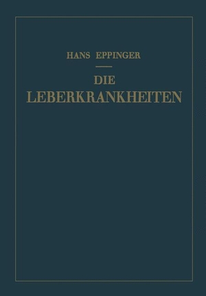 Eppinger, Hans. Die Leberkrankheiten - Allgemeine und Spezielle Pathologie und Therapie der Leber. Springer Vienna, 1937.