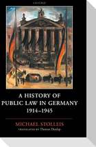 A History of Public Law in Germany 1914-1945