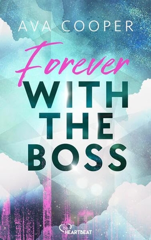 Cooper, Ava. Forever with the Boss - Eine spicy und romantische CEO-Office-Romance. beHEARTBEAT, 2026.
