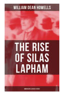 The Rise of Silas Lapham (American Classics Series)