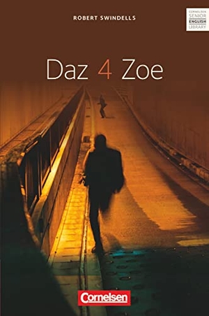 Swindells, Robert. Daz4Zoe - Fiction ab 11. Schuljahr. Textband. Cornelsen Verlag GmbH, 2012.