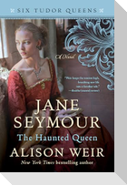 Jane Seymour, the Haunted Queen