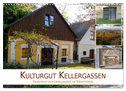 Kulturgut Kellergassen - Tradition und Geselligkeit im Weinviertel (Wandkalender 2024 DIN A3 quer), CALVENDO Monatskalender