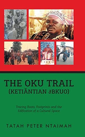 Taimah, Tatah Peter. The Oku Trail (Ketiãntian ¿bkuo) - Tracing Roots, Footprints and the Edification of a Cultural Space. URLink Print & Media, LLC, 2021.