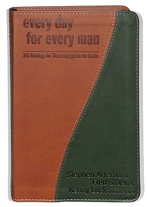Arterburn, Stephen / Stoeker, Fred et al. Every Day for Every Man - 365 Readings for Those Engaged in the Battle. Prh Christian Publishing, 2005.
