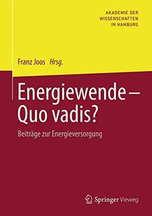 Joos, Franz (Hrsg.). Energiewende - Quo vadis? - Beiträge zur Energieversorgung. Springer Fachmedien Wiesbaden, 2015.