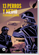 13 Perros Y Medio