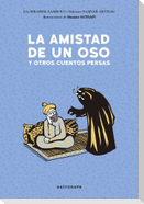 La amistad de un oso y otros cuentos persas