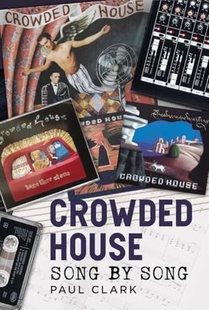 Clark, Paul. Crowded House: Song by Song. Pen & Sword Books Ltd, 2026.