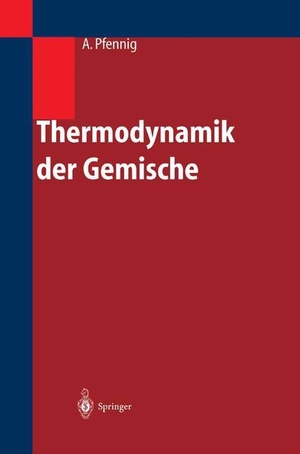 Pfennig, Andreas. Thermodynamik der Gemische. Springer Berlin Heidelberg, 2003.