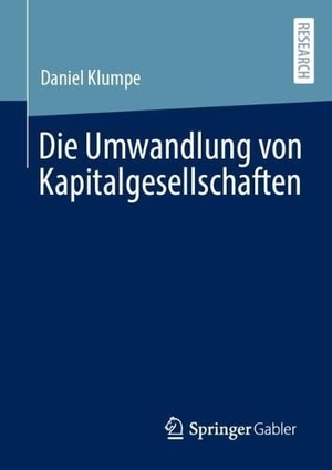 Klumpe, Daniel. Die Umwandlung von Kapitalgesellschaften. Springer-Verlag GmbH, 2026.