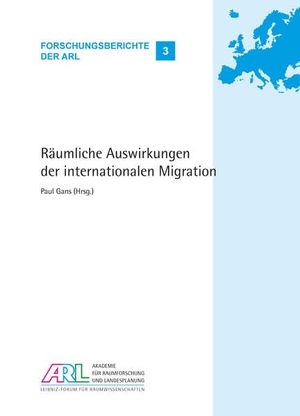 Gans, Paul (Hrsg.). Räumliche Auswirkungen der internationalen Migration. ARL ¿ Akademie für Raumentwicklung in der Leibniz-Gemeinschaft, 2015.