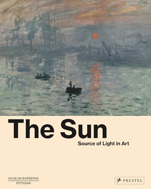 Westheider, Ortrud / Michael Philipp et al (Hrsg.). The Sun - Source of Light in Art. Prestel Verlag, 2023.